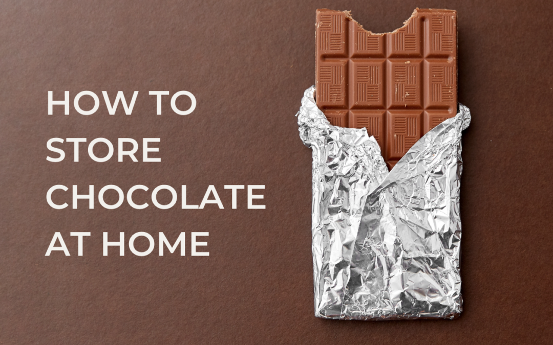 How to properly store chocolate at home